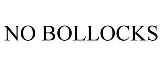 NO BOLLOCKS trademark