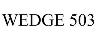 WEDGE 503 trademark