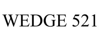 WEDGE 521 trademark