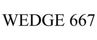 WEDGE 667 trademark