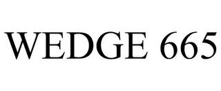 WEDGE 665 trademark