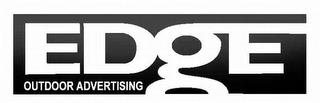 EDGE OUTDOOR ADVERTISING trademark