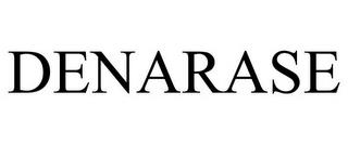 DENARASE trademark