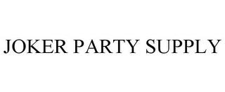 JOKER PARTY SUPPLY trademark