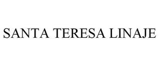 SANTA TERESA LINAJE trademark