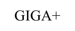 GIGA+ trademark