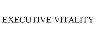 EXECUTIVE VITALITY trademark