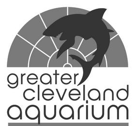 GREATER CLEVELAND AQUARIUM trademark