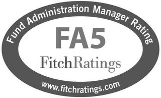 FUND ADMINISTRATION MANAGER RATING FA5 FITCHRATINGS WWW.FITCHRATINGS.COM trademark