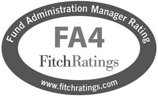 FUND ADMINISTRATION MANAGER RATING FA4 FITCHRATINGS WWW.FITCHRATINGS.COM trademark