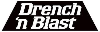 DRENCH N BLAST trademark