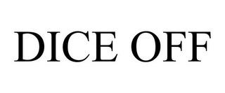 DICE OFF trademark