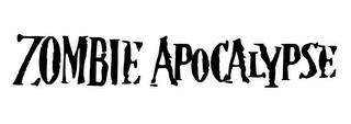 ZOMBIE APOCALYPSE trademark