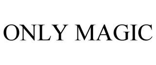 ONLY MAGIC trademark