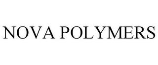 NOVA POLYMERS trademark