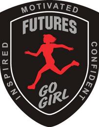 GO GIRL FUTURES MOTIVATED INSPIRED CONFIDENT trademark