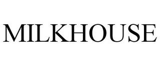 MILKHOUSE trademark