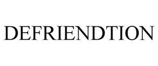 DEFRIENDTION trademark