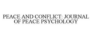 PEACE AND CONFLICT: JOURNAL OF PEACE PSYCHOLOGY trademark