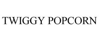 TWIGGY POPCORN trademark