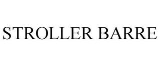 STROLLER BARRE trademark