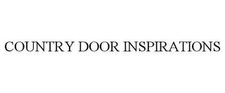 COUNTRY DOOR INSPIRATIONS trademark