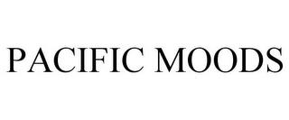 PACIFIC MOODS trademark