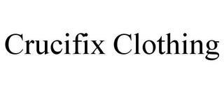 CRUCIFIX CLOTHING trademark