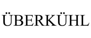 ÜBERKÜHL trademark