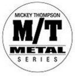 MICKEY THOMPSON M/T METAL SERIES trademark