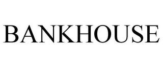 BANKHOUSE trademark