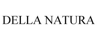 DELLA NATURA trademark