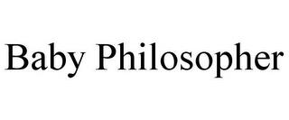 BABY PHILOSOPHER trademark