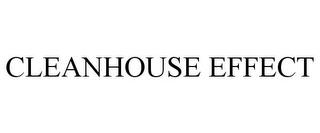 CLEANHOUSE EFFECT trademark