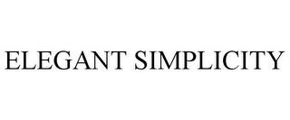 ELEGANT SIMPLICITY trademark