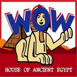 WOW HOUSE OF ANCIENT EGYPT trademark