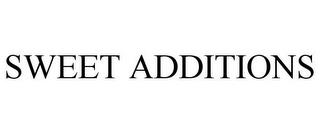 SWEET ADDITIONS trademark