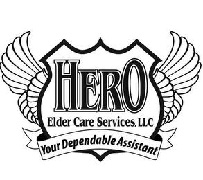 HERO ELDER CARE SERVICES, LLC YOUR DEPENDABLE ASSISTANT trademark