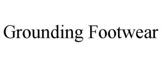 GROUNDING FOOTWEAR trademark