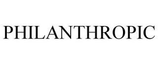 PHILANTHROPIC trademark