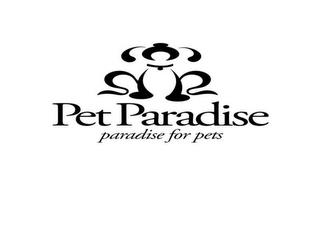 PET PARADISE PARADISE FOR PETS trademark