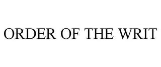 ORDER OF THE WRIT trademark