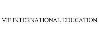 VIF INTERNATIONAL EDUCATION trademark