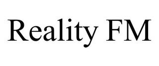 REALITY FM trademark