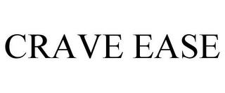 CRAVE EASE trademark