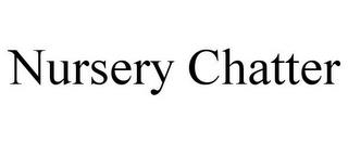 NURSERY CHATTER trademark