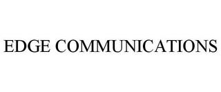 EDGE COMMUNICATIONS trademark