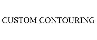 CUSTOM CONTOURING trademark