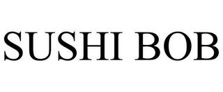 SUSHI BOB trademark