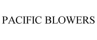 PACIFIC BLOWERS trademark